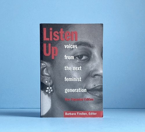 Listen Up: Voices from the Next Feminist Generation, New Expanded Edition