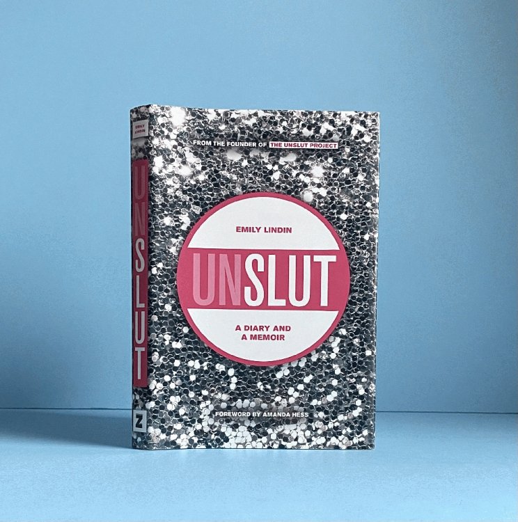 UnSlut: A Diary and a Memoir