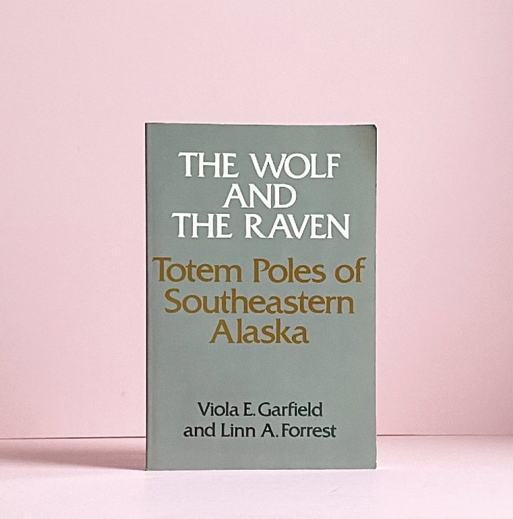 The Wolf and the Raven: Totem Poles of Southeastern Alaska