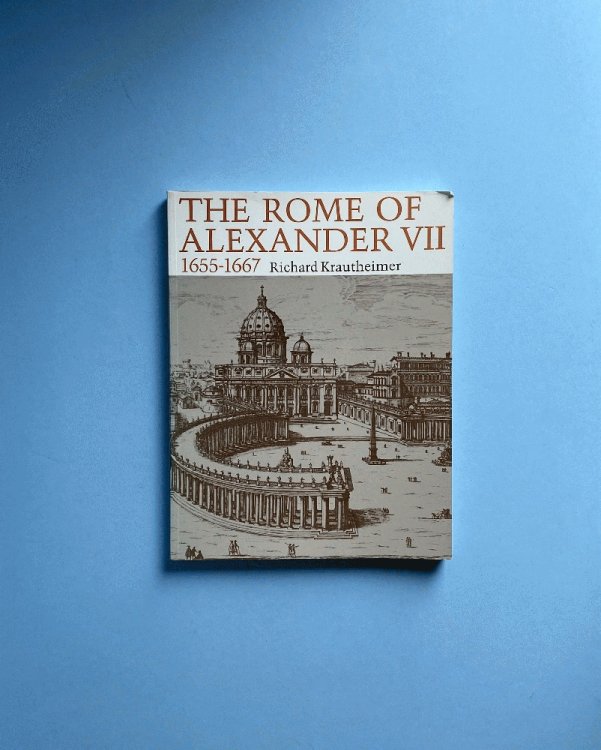 The Rome of Alexander VII, 1655-1667
