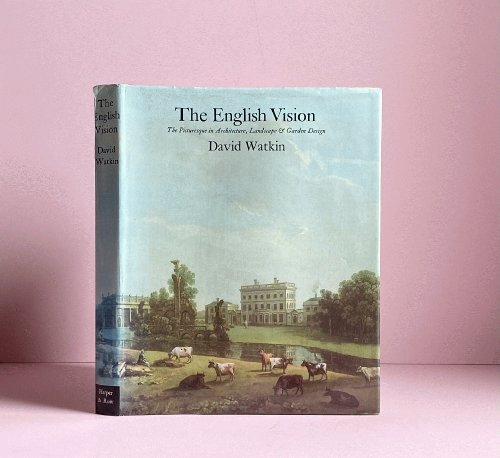 The English Vision: the Picturesque in Architecture, Landscape, and Garden Design (Icon editions)