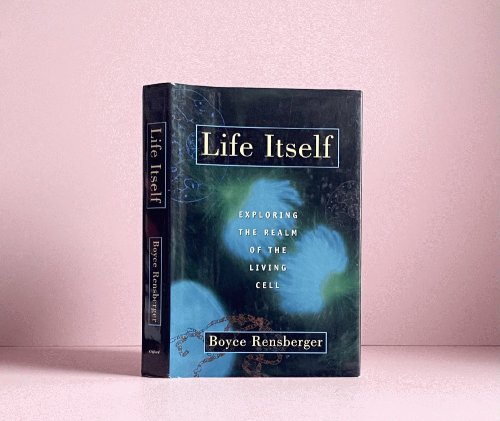 Life Itself: Exploring the Realm of the Living Cell