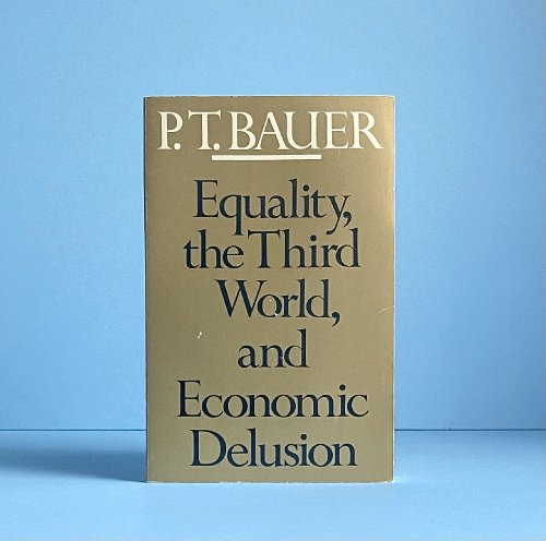 Equality, the Third World, and Economic Delusion