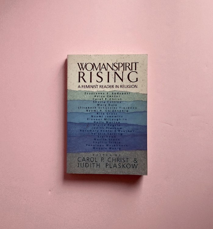 Womanspirit Rising: A Feminist Reader in Religion