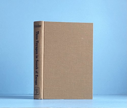 Three Voyagers in Search of Europe: a Study of Henry James, Ezra Pound, and T.S. Eliot.