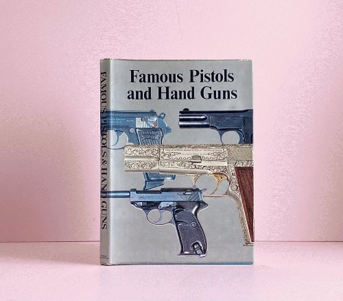 Famous Pistols and Hand Guns