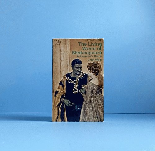The Living World of Shakespeare: a Playgoer's Guide