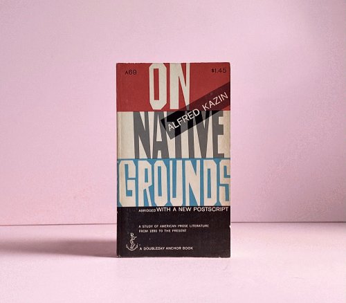On Native Grounds: an Interpretation of Modern American Prose Literature