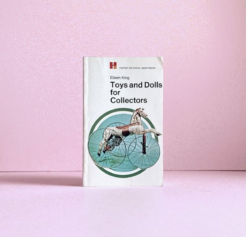 Toys and Dolls for Collectors