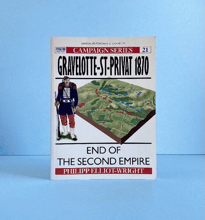 Gravelotte-St-Privat 1870: End of the Second Empire (Campaign, 21)