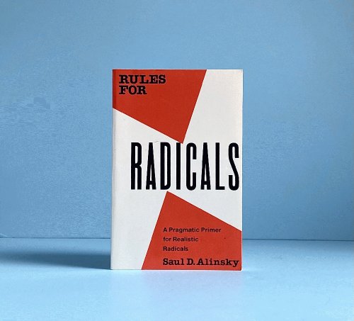 Rules for Radicals: A Practical Primer for Realistic Radicals