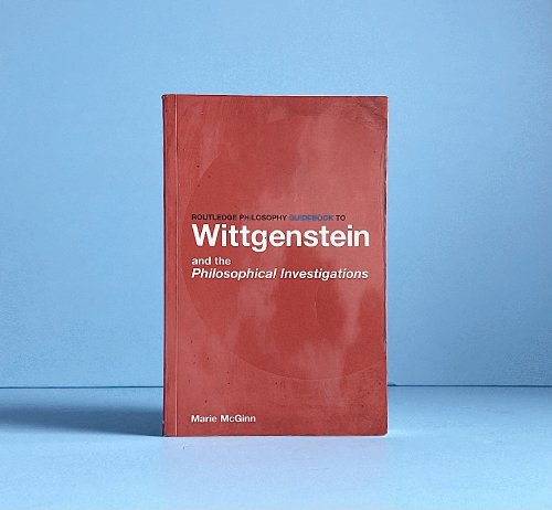 Routledge Philosophy GuideBook to Wittgenstein and the Philosophical Investigations (Routledge Philosophy GuideBooks)