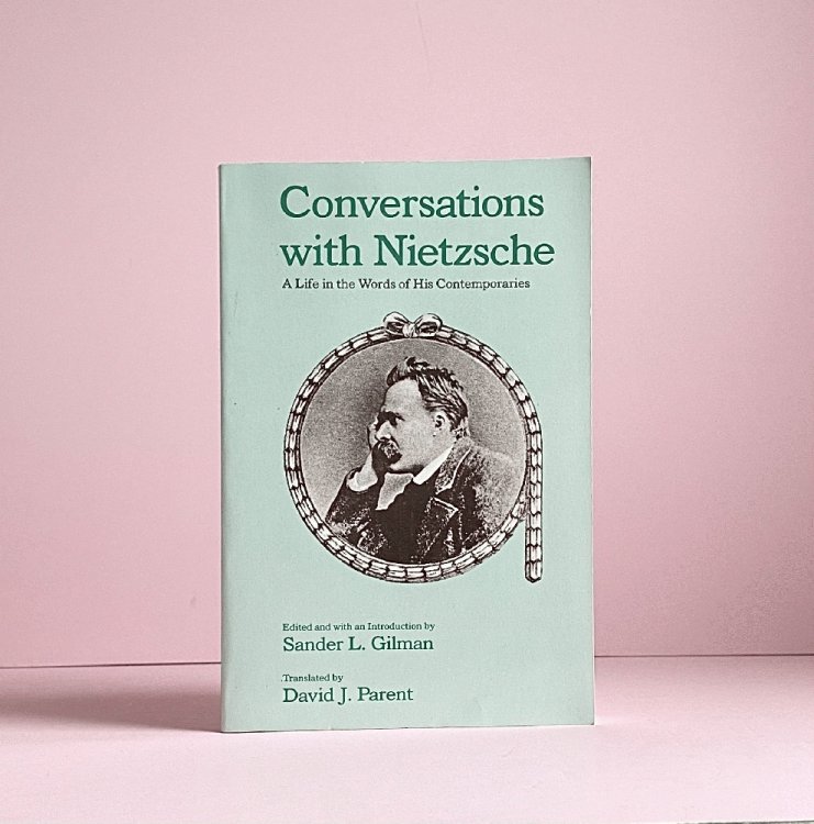 Conversations with Nietzsche: A Life in the Words of His Contemporaries