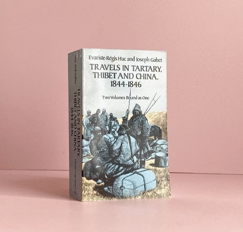 Travels in Tartary, Thibet and China, 1844-1846
