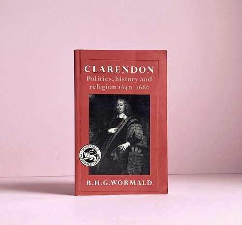 Clarendon: Politics, History and Religion 16401660
