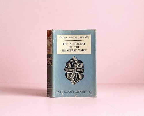 The Autocrat at the Breakfast Table Everyman's Library No. 66