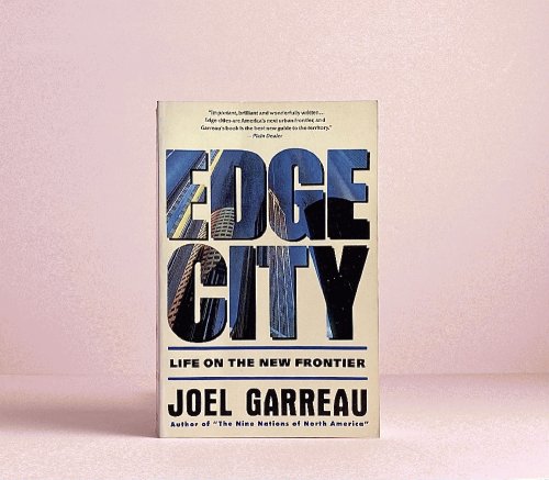 Edge City: Life on the New Frontier