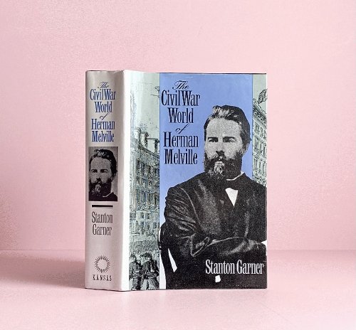 The Civil War World of Herman Melville