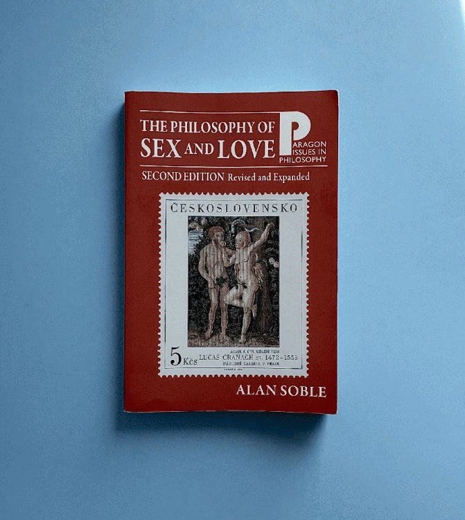 Philosophy of Sex and Love: An Introduction 2nd Edition, Revised and Expanded (Paragon Issues in Philosophy)