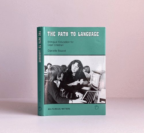 The Path to Language: Bilingual Education for Deaf Children (Multilingual Matters) [Hardcover] Bouvet, Danielle
