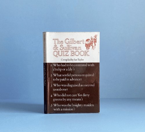 The Gilbert and Sullivan quiz book