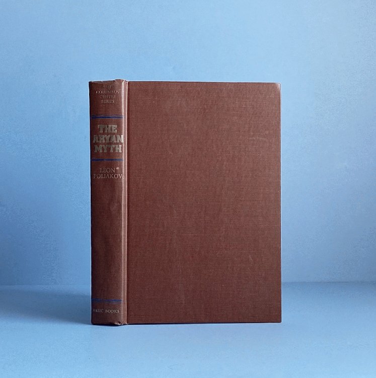 The Aryan Myth: A History of Racist and Nationalist Ideas in Europe (Columbus Centre Series: Studies in the Dynamics of Persecution and Extermination)