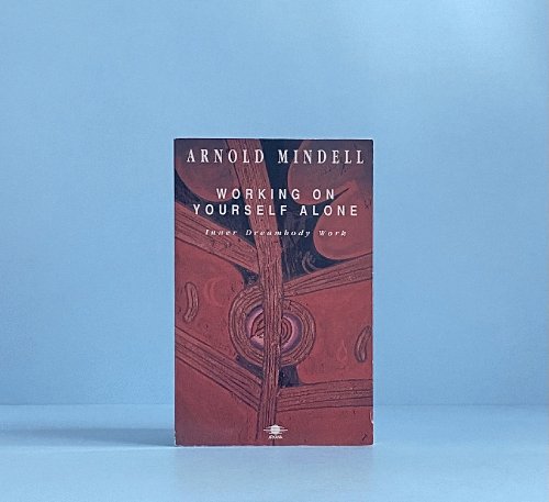 Image for Working on Yourself Alone: Inner Dreambody Work Working on Yourself Alone: Inner Dreambody Work