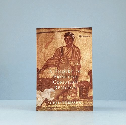 A Theory of Primitive Christian Religion