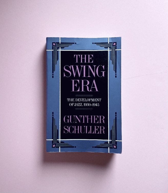 The Swing Era: The Development of Jazz, 1930-1945 (The History of Jazz, Volume II)
