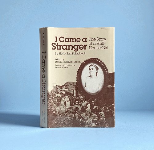 I Came a Stranger: The Story of a Hull-House Girl (Women in American History)