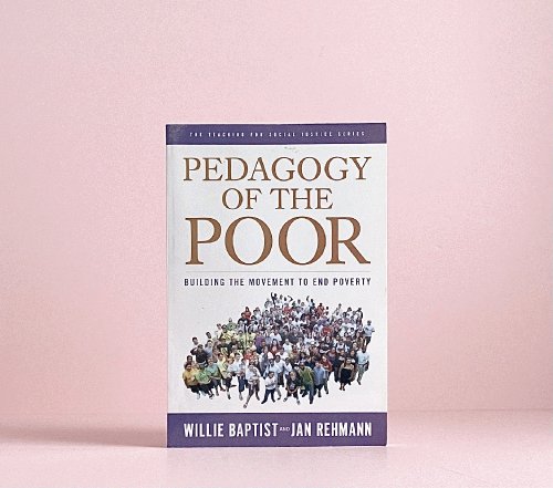 Pedagogy of the Poor: Building the Movement to End Poverty (The Teaching for Social Justice Series)
