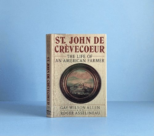 St. John de Crevecoeur: The Life of an American Farmer
