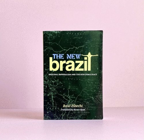 The New Brazil: Regional Imperialism and the New Democracy