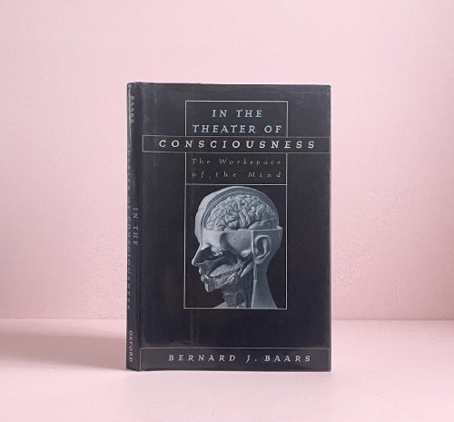 In the Theater of Consciousness: The Workspace of the Mind