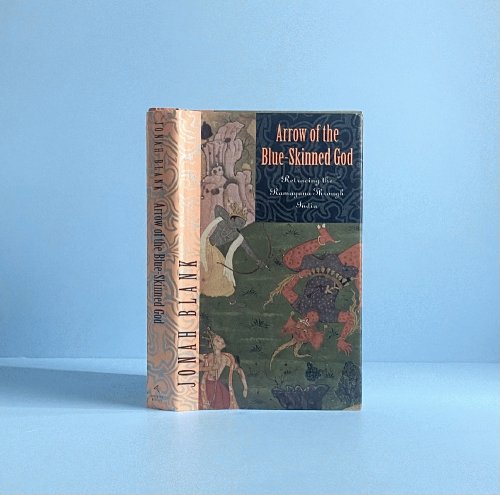 Arrow of the Blue-Skinned God: Retracing the Ramayana Through India