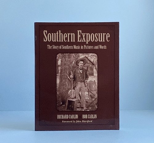 Southern Exposure: The Story of Southern Music in Pictures and Words