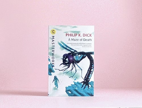 A Maze of Death: SF Masterworks