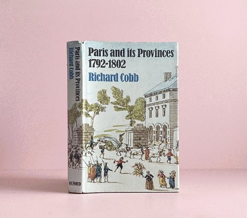 Paris and its Provinces, 1792-1802
