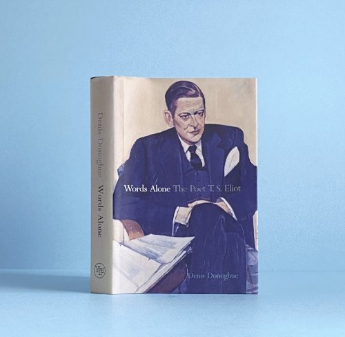 Words Alone: The Poet T. S. Eliot