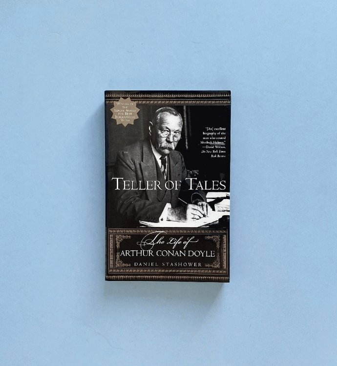 Teller of Tales: The Life of Arthur Conan Doyle