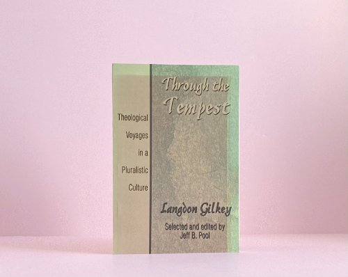 Through the Tempest: Theological Voyages in a Pluralistic Culture