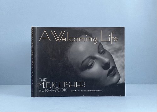 A Welcoming Life: The M.F.K. Fisher Scrapbook