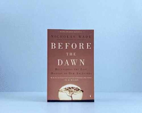 Before the Dawn: Recovering the Lost History of Our Ancestors