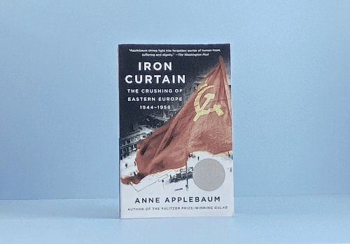 Iron Curtain: The Crushing of Eastern Europe, 1944-1956