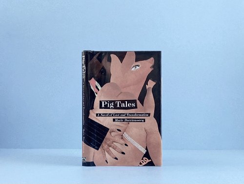 Pig Tales: A Novel of Lust and Transformation (New Press International Fiction)
