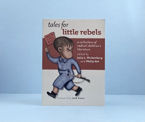 Tales for Little Rebels: A Collection of Radical Children's Literature
