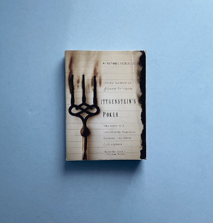 Wittgenstein's Poker: The Story of a Ten-Minute Argument Between Two Great Philosophers