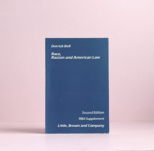 Race, Racism and American Law-1984 Supplement (Law School Casebook Series)