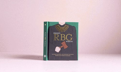 Pocket RBG Wisdom: Supreme Quotes and Inspired Musings from Ruth Bader Ginsburg