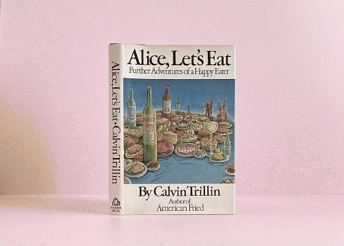 Alice Let's Eat: Further Adventures of a Happy Eater